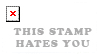 this stamp hates you