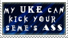 my uke can kick your seme's ass